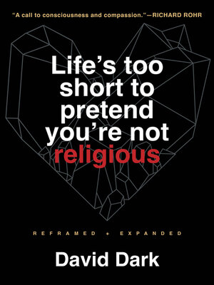 cover image of Life's Too Short to Pretend You're Not Religious